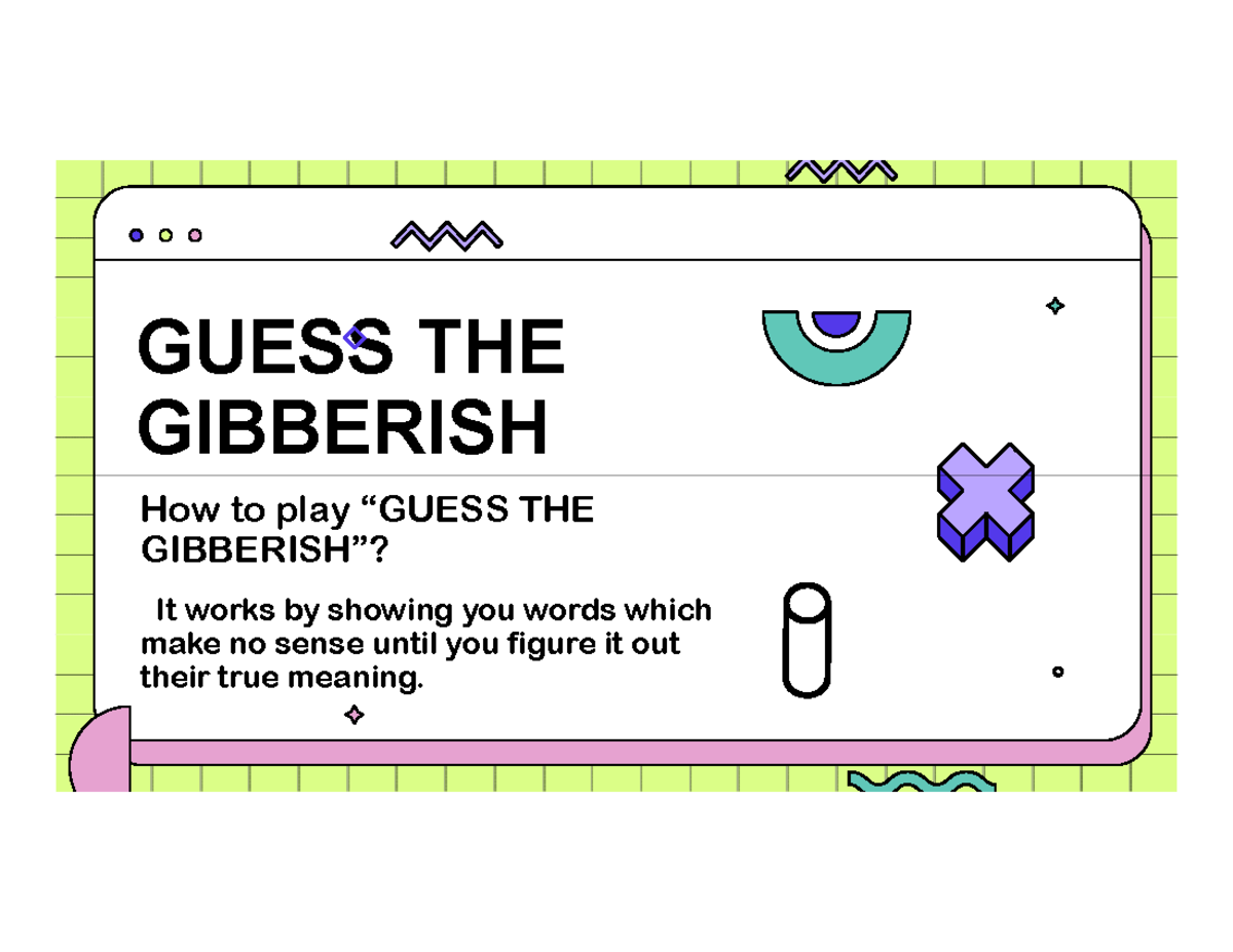 Attraction................. GUESS THE GIBBERISH How to play