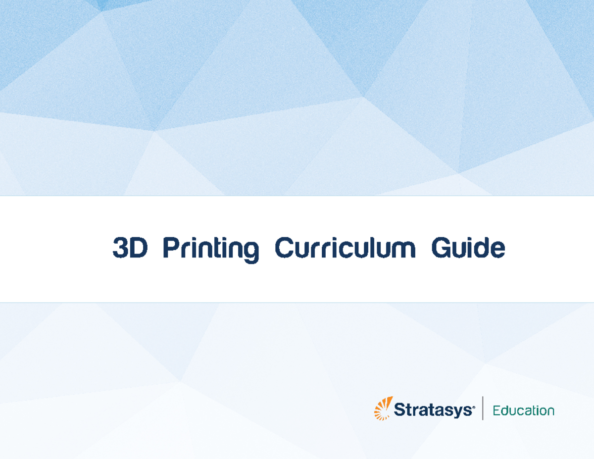 Curriculum3d 3d printer 3D Printing Curriculum Guide Table of