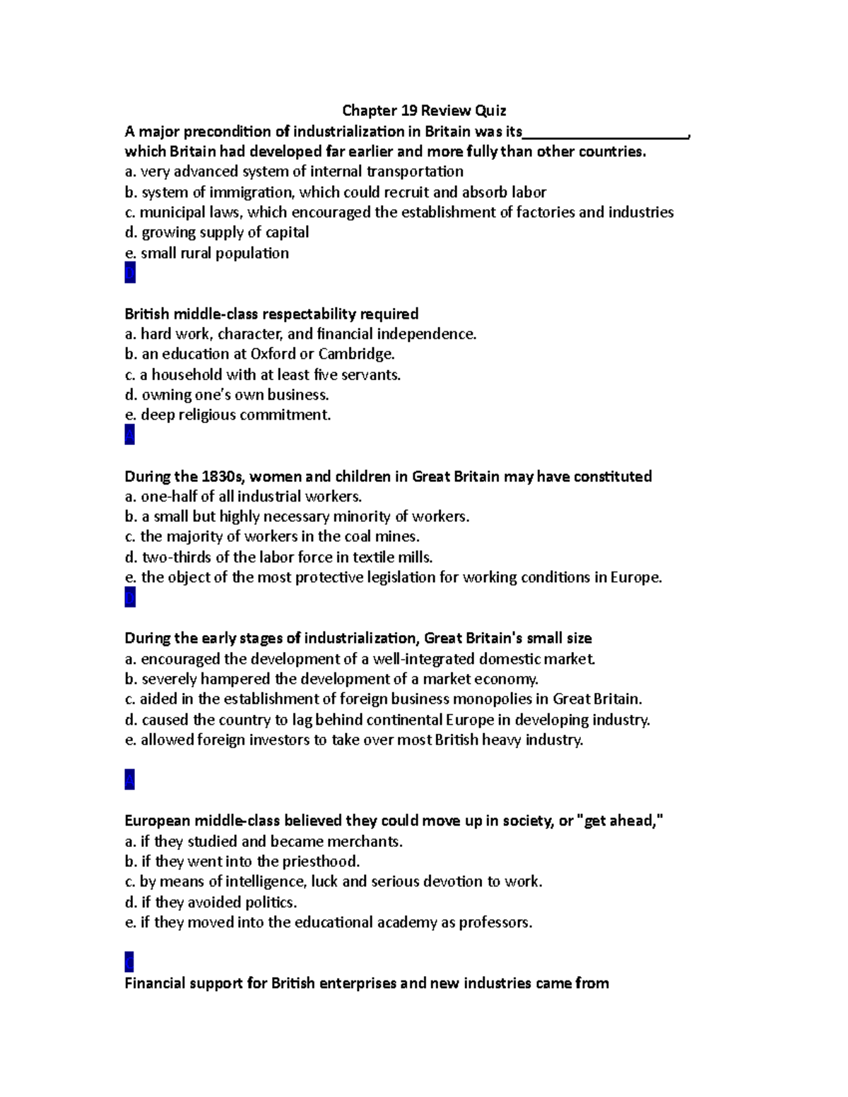 Exam 2 Moodle Quizzes - Chapter 19 Review Quiz A major precondition of industrialization in ...