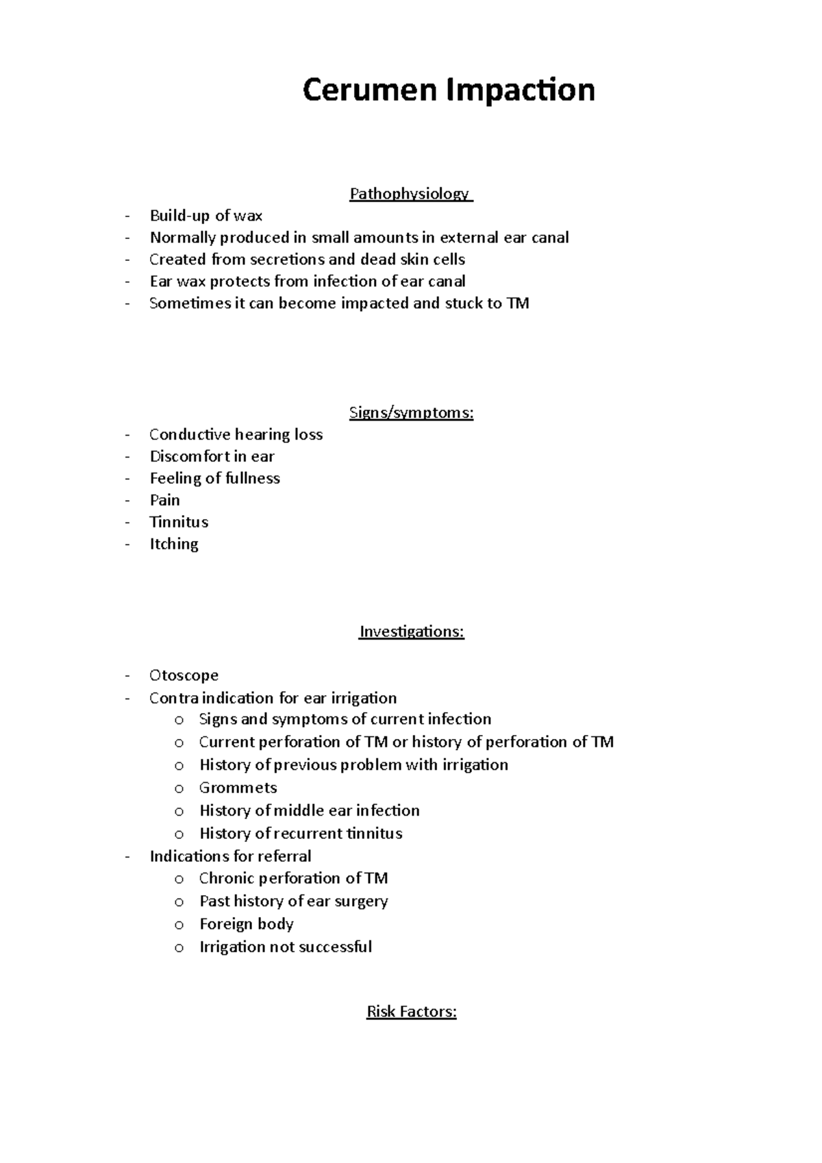 Cerumen impaction Pathophysiology Buildup of wax Normally produced
