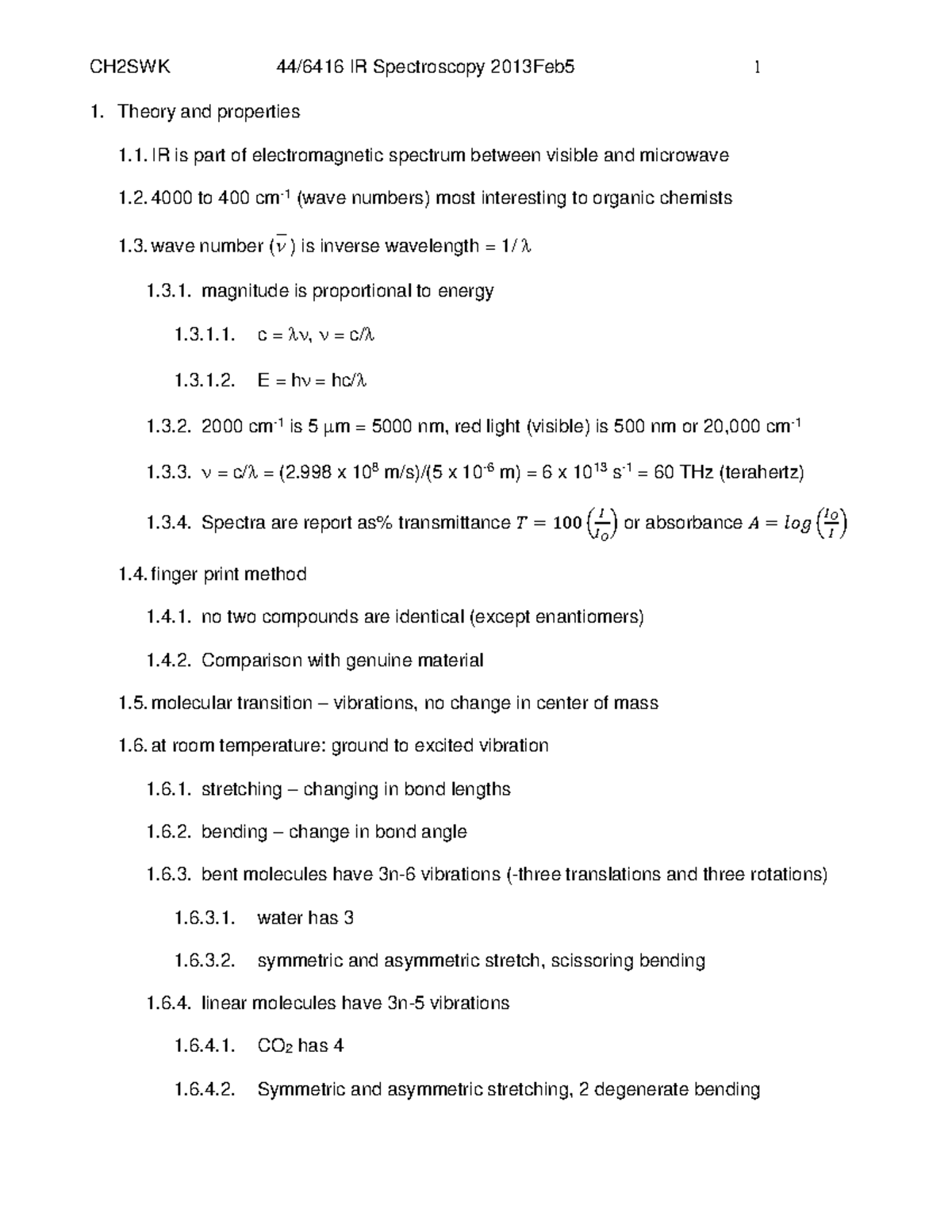 IR Spectroscopy Theory and properties IR is part of spectrum between visible
