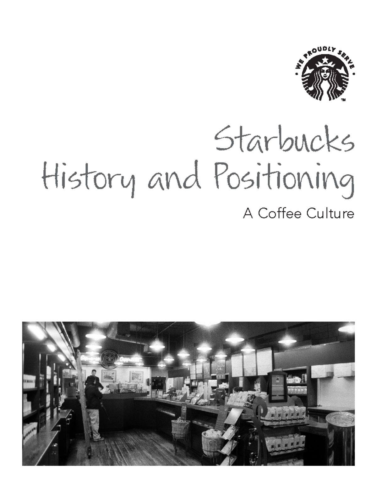 Starbucks Nationwide - Starbucks History and Positioning A Coffee ...