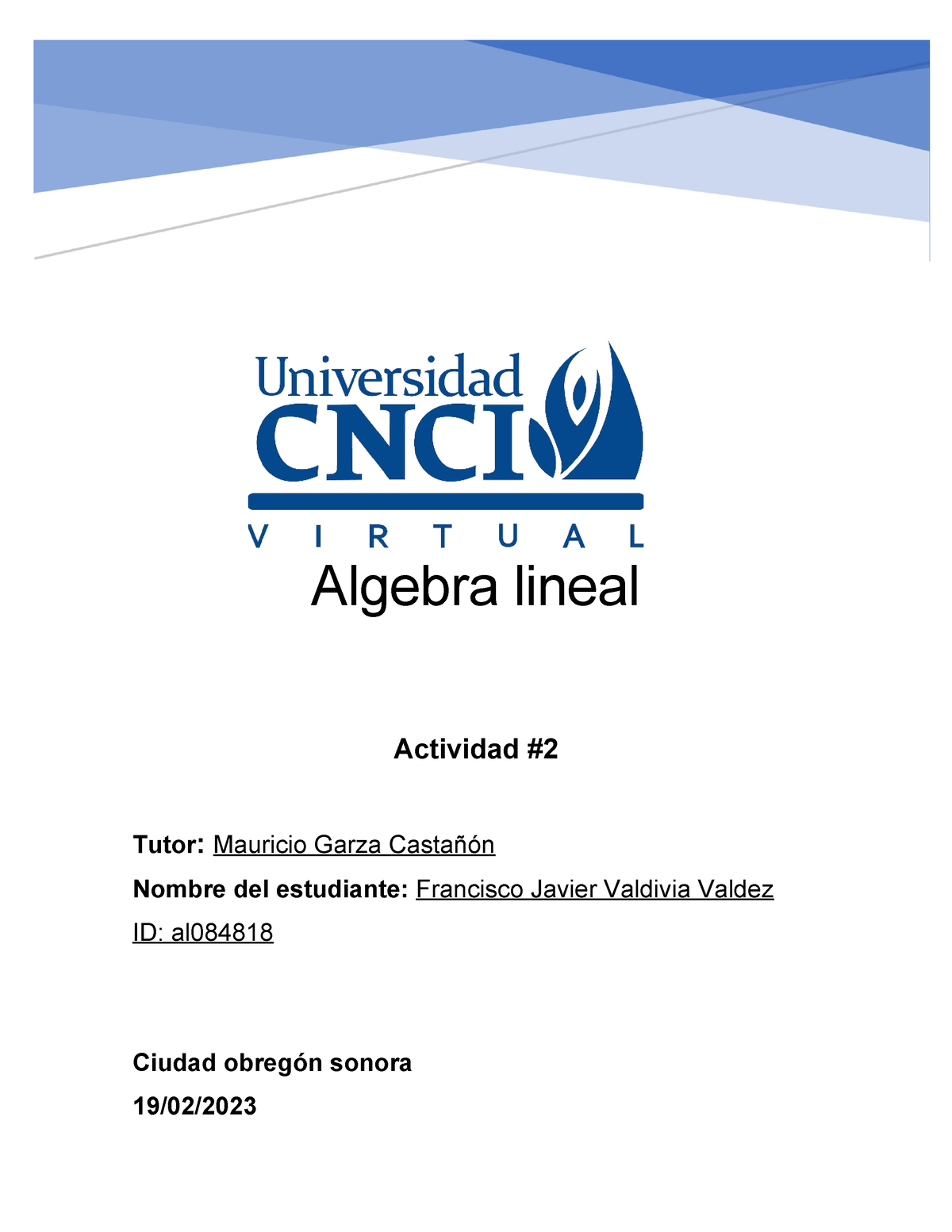 Algebra Lineal 2 - Algebra Lineal Actividad Tutor: Mauricio Garza ...