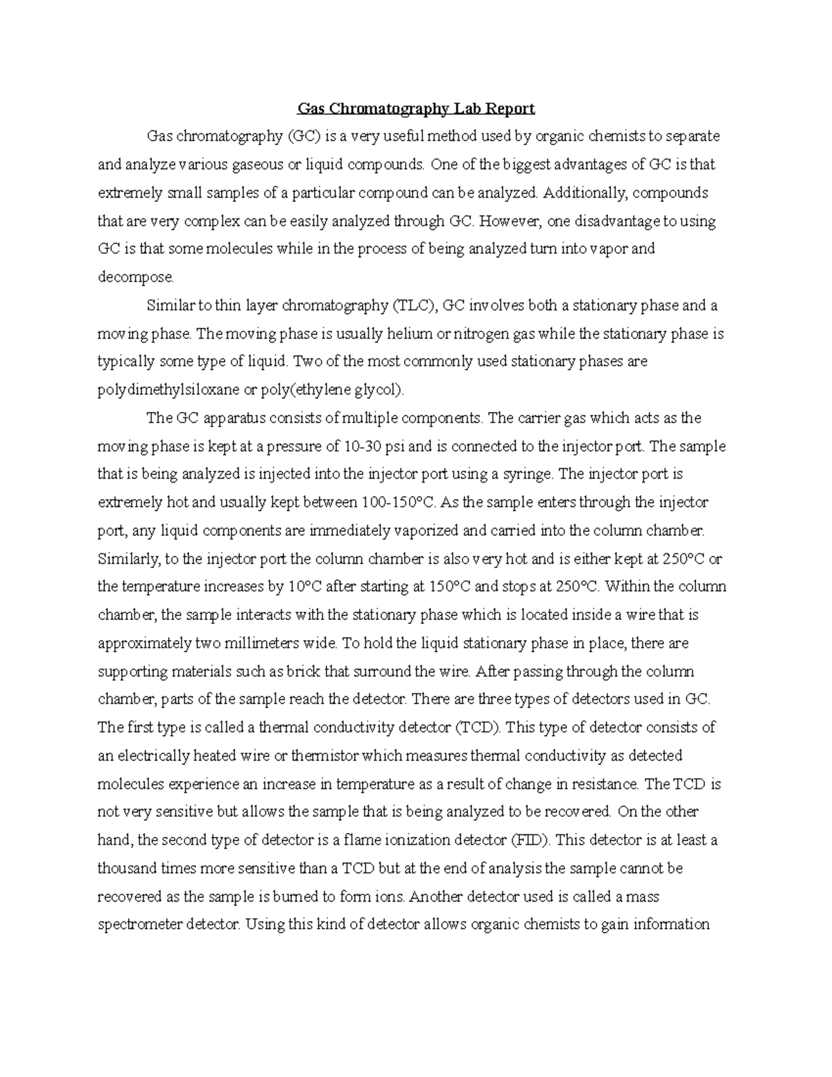 Gas Chromatography Lab Report One of the biggest advantages of GC is