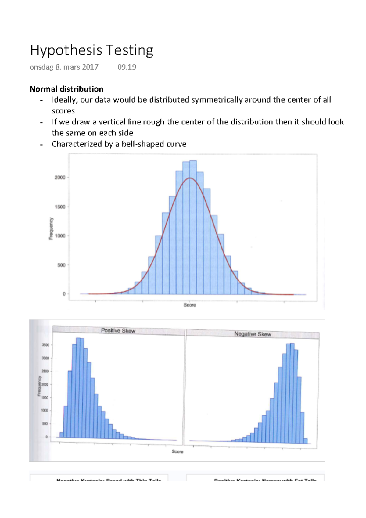 Hypothesis Testing Normal distribution Ideally, our data would be