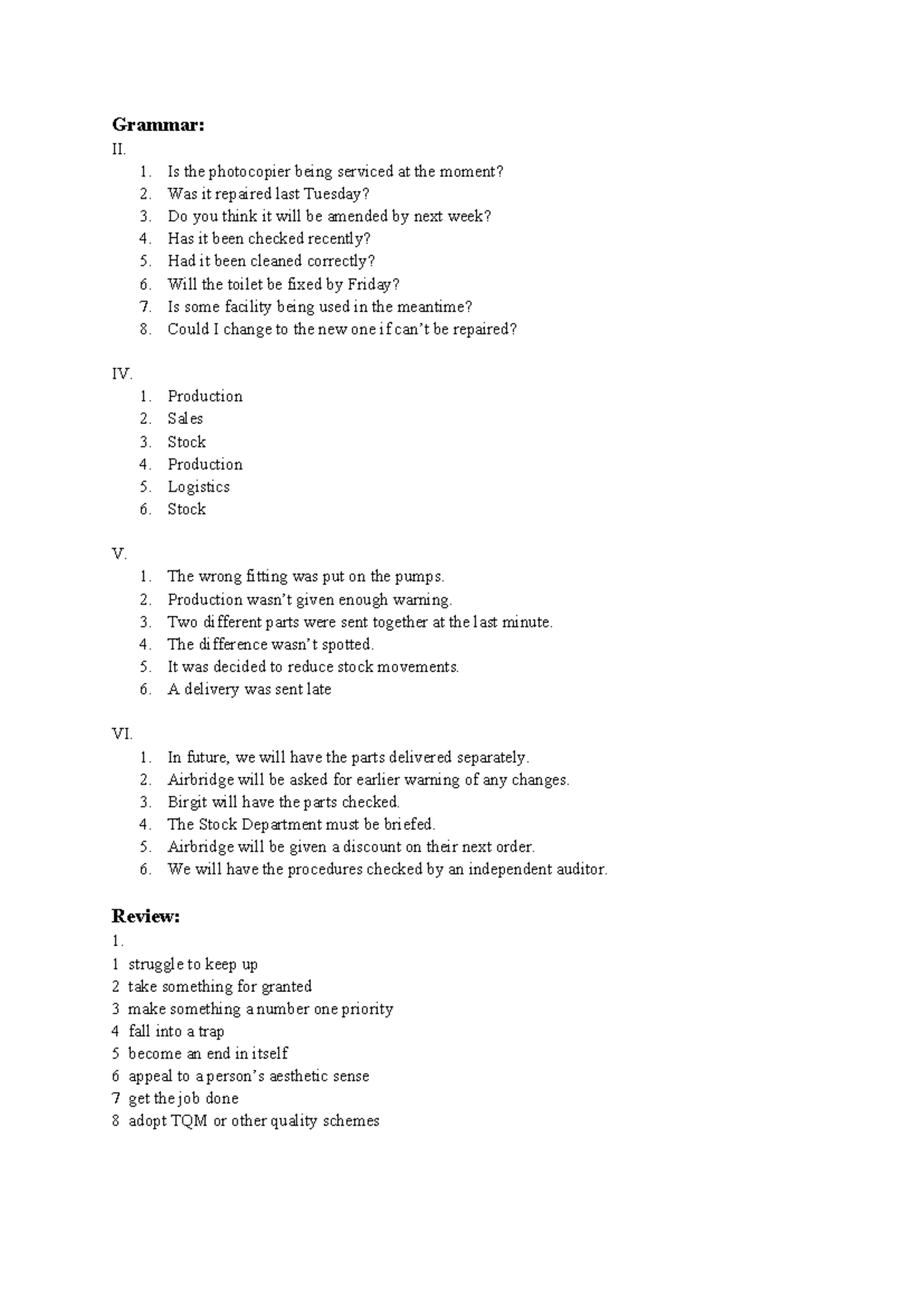 Unit 3 - gdgdgd - Grammar: II. 1. Is the photocopier being serviced at ...