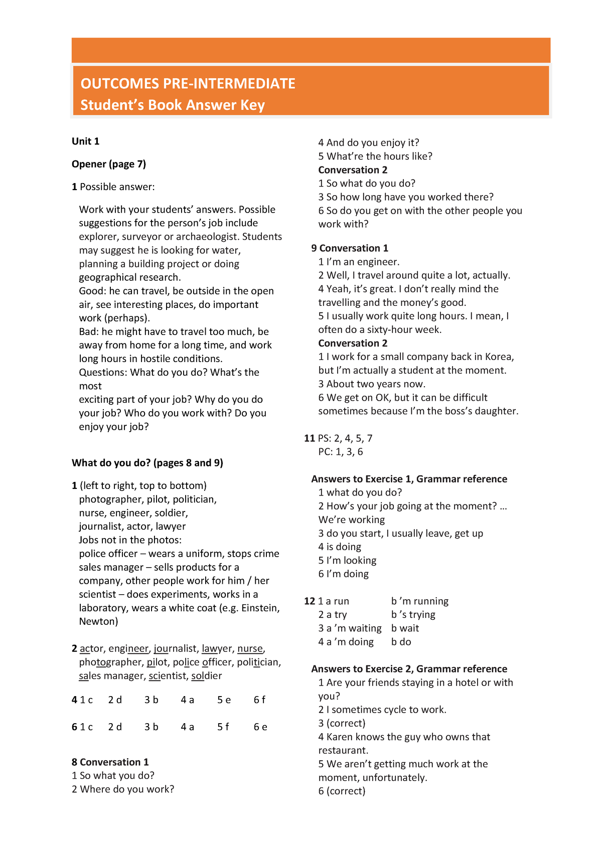 Outcomes Pre-Intermediate Students Book Answerkey - Unit 1 Opener (page 7)  1 Possible answer: Work - Studocu