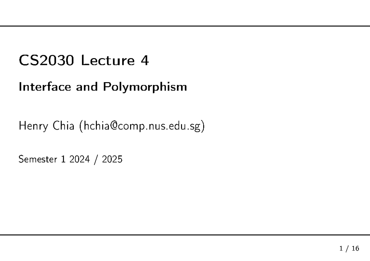 Lecture 04 - CS2030 Lecture 4 Interface and Polymorphism Henry Chia ...