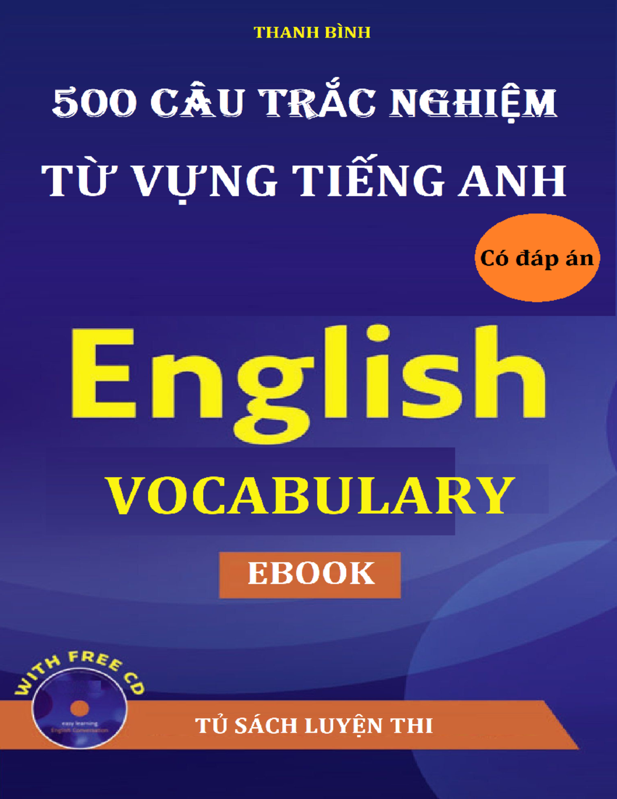 500 cau hoi trac nghiem tu vung tieng anh co dap an - LI NÓI U B 500 ...