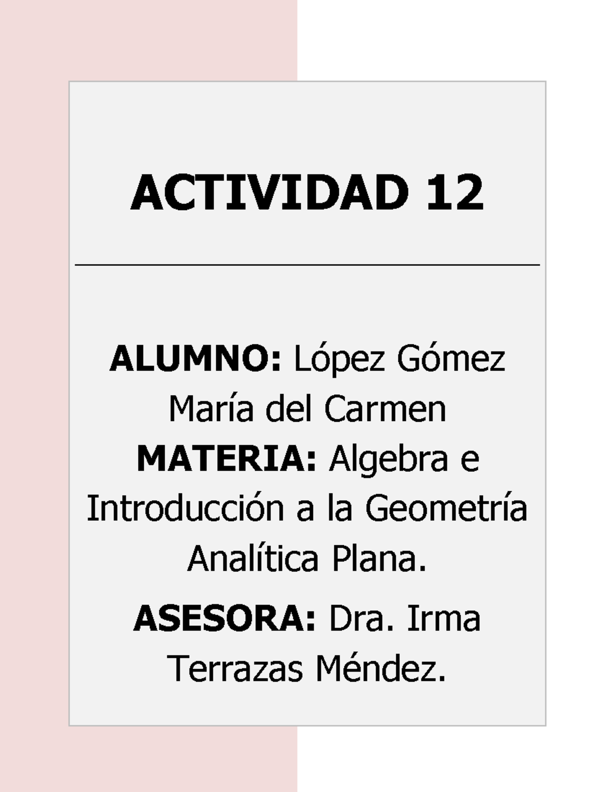 Act12Lopez - ACTIVIDAD 12 ALUMNO: López Gómez María del Carmen MATERIA ...
