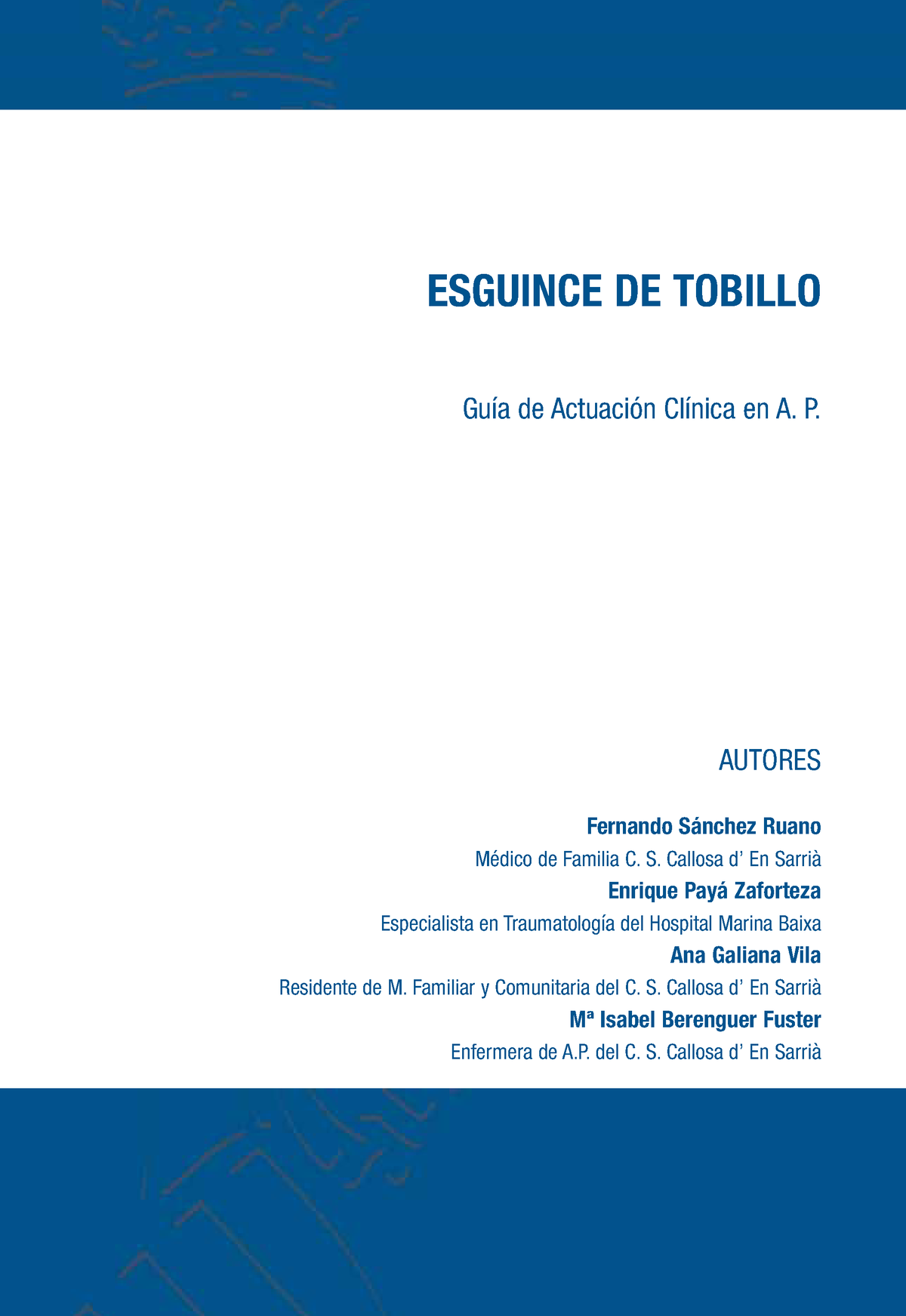 Esguince Tobillo Tratamiento - ESGUINCE DE TOBILLO Guía de Actuación  Clínica en A. P. AUTORES - Studocu