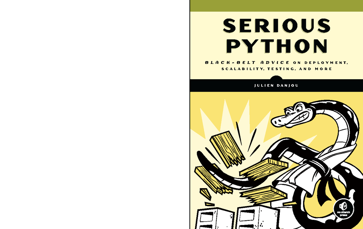 Serious Python Black-Belt Advice on Deployment, Scalability, Testing ...