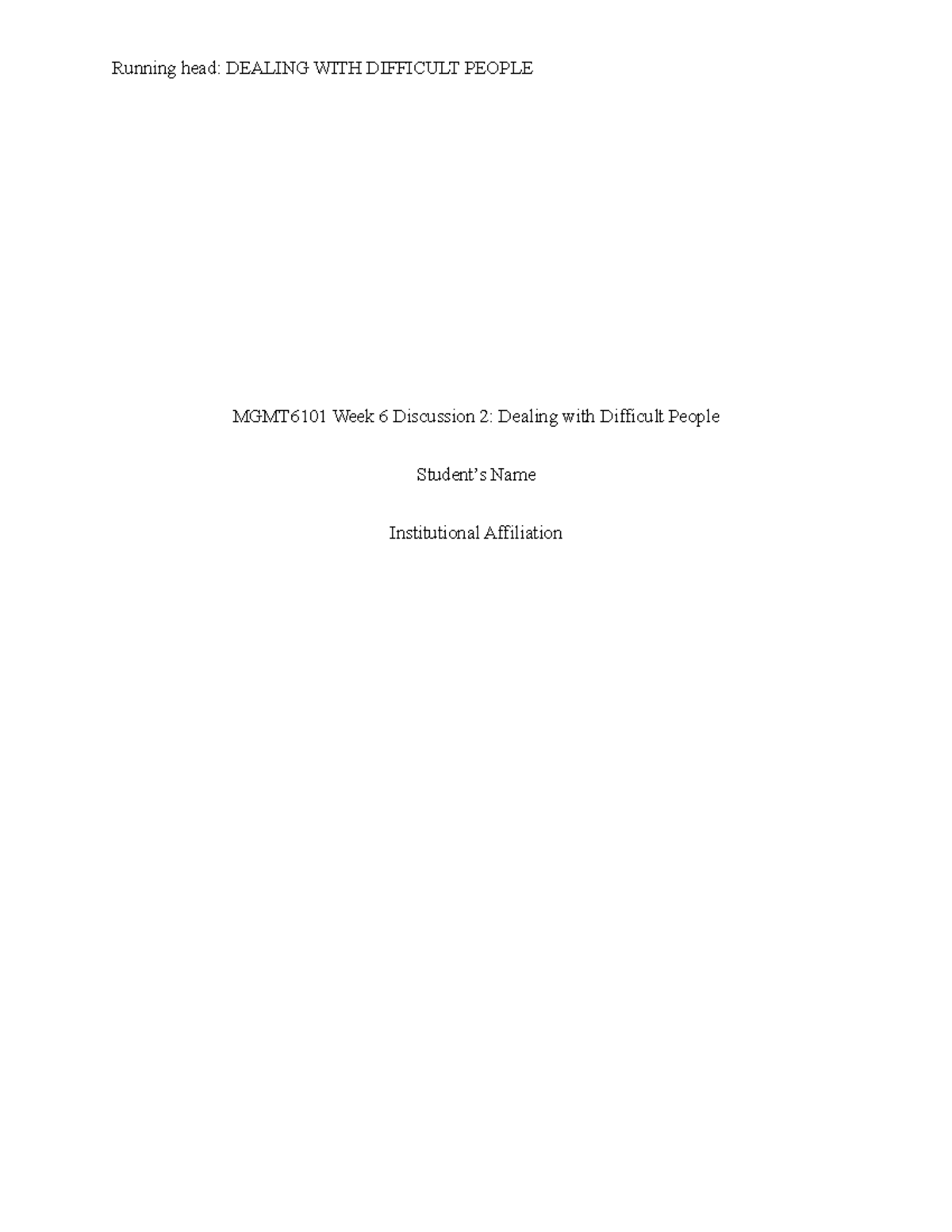 Week 6 Discussion 2 - Running head: DEALING WITH DIFFICULT PEOPLE ...