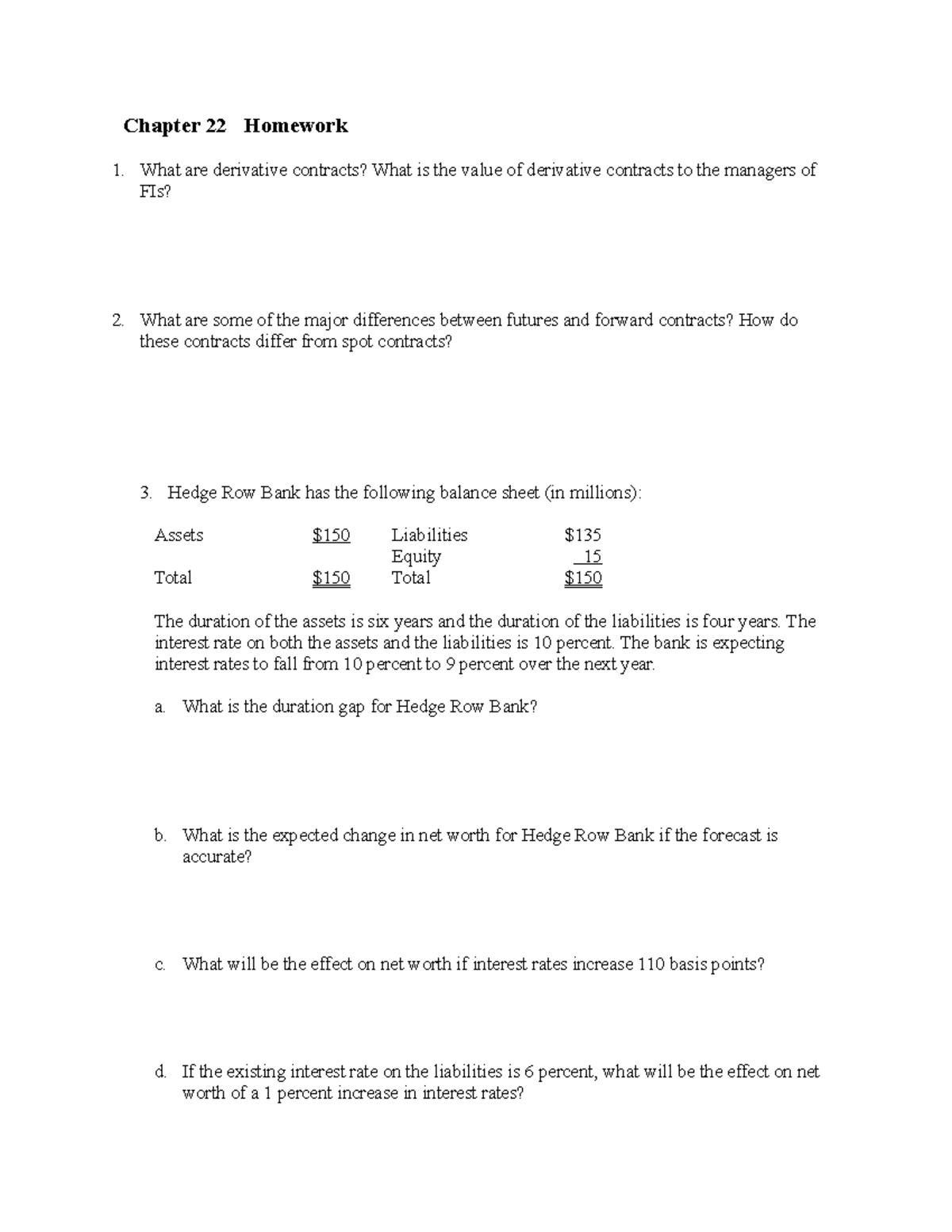 Homework V4 Chapter 22 Homework What are derivative contracts