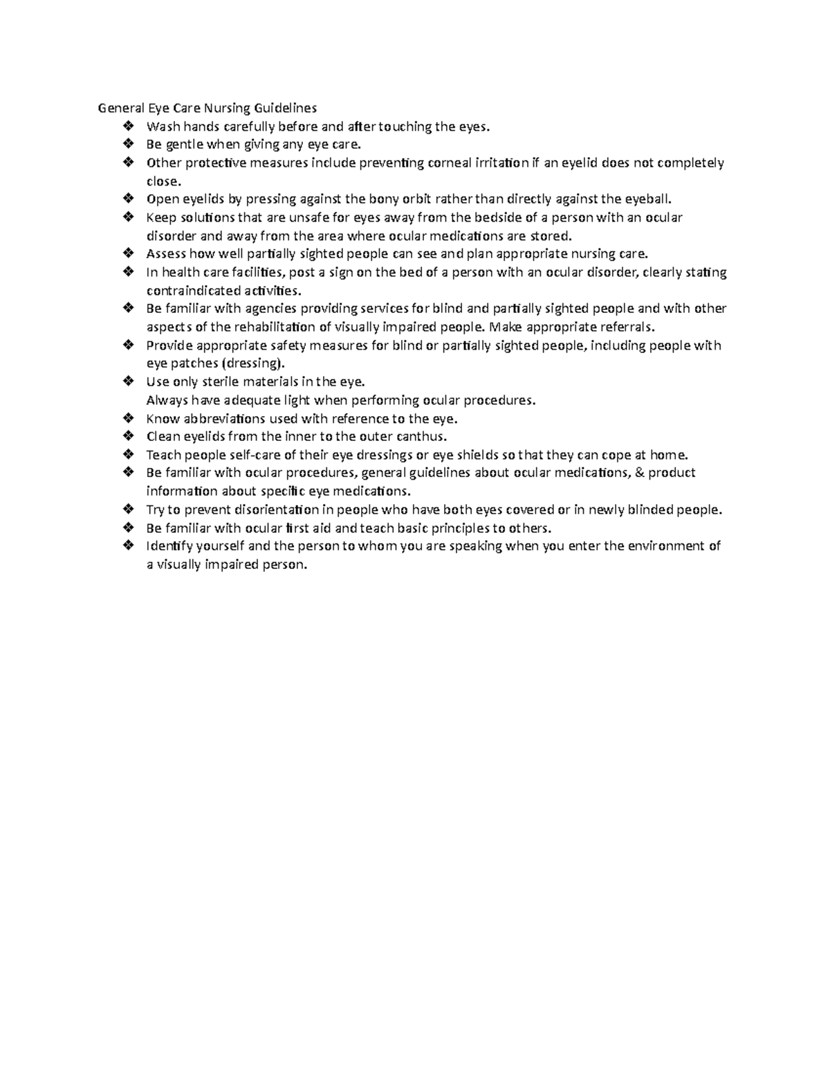 General Eye Care Nursing Guidelines Be gentle when giving any eye