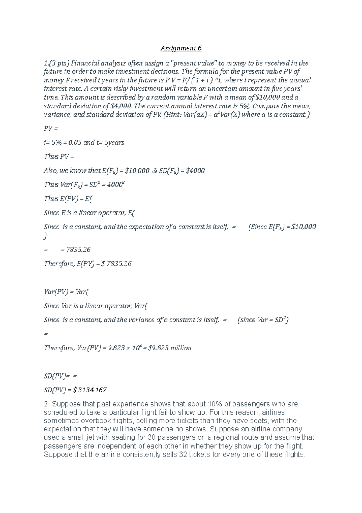Assignment 6 - (3 pts) Financial analysts often assign a 
