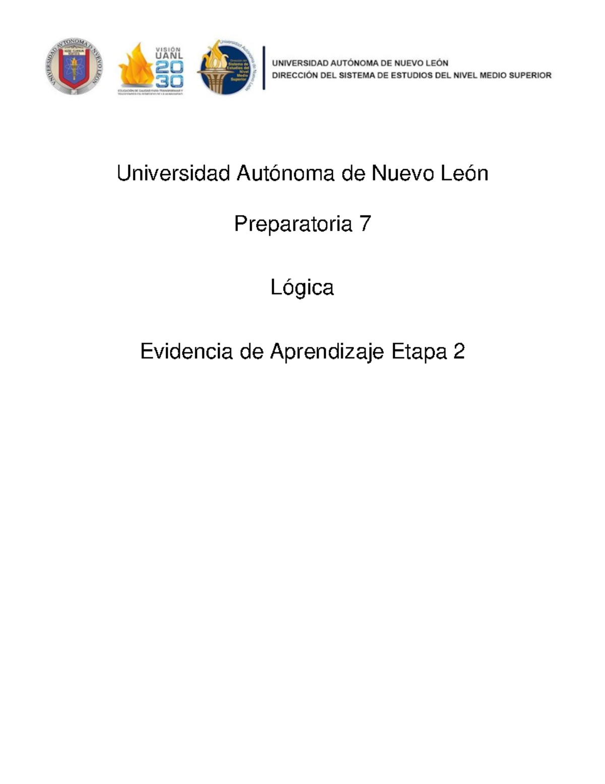 EV2 Logica - Universidad Autónoma de Nuevo León Preparatoria 7 Lógica ...