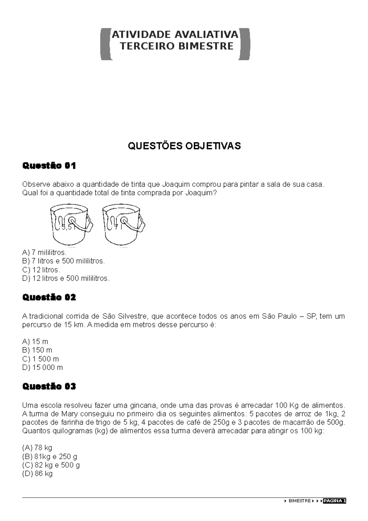 Avaliação 3 Bimestre Matematica 2022 - QUESTÕES OBJETIVAS Questão 01 ...