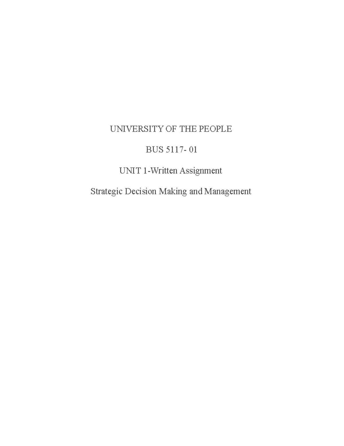 BUS 5111 Unit 1 WA - Written Assignment Unit 1 - UNIVERSITY OF THE ...