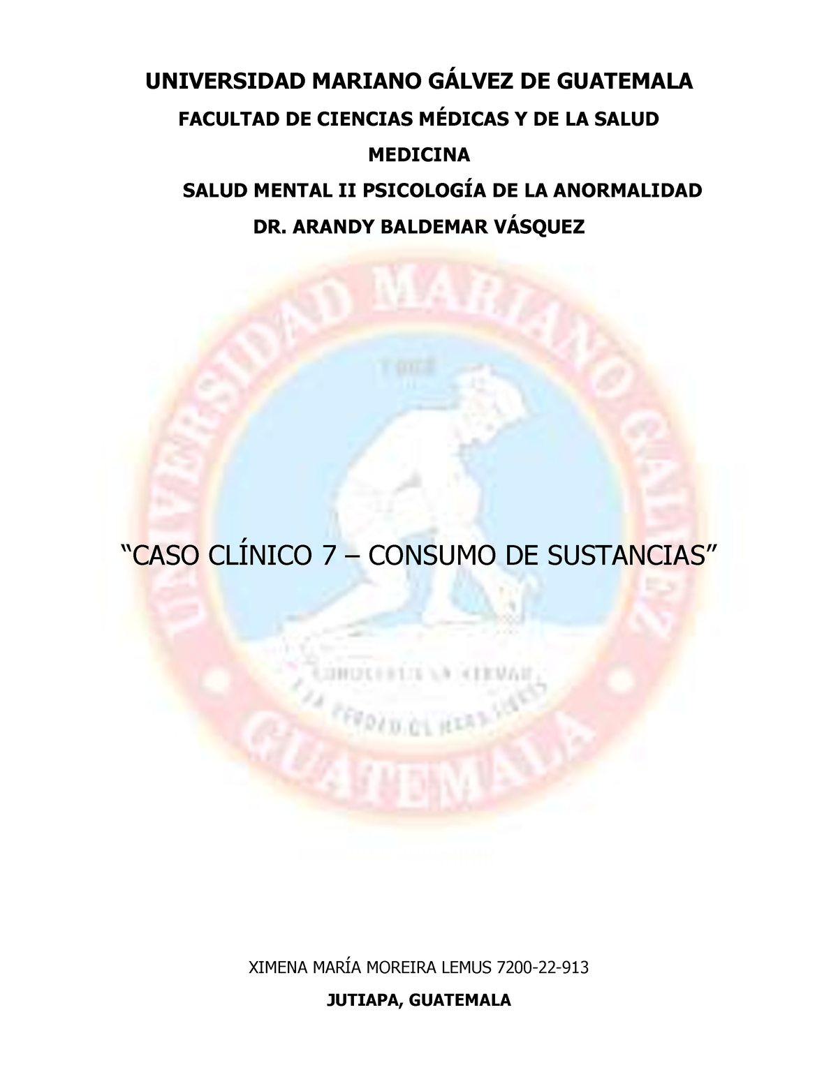 Caso Clínico 7 - CASO CLINICO - UNIVERSIDAD MARIANO G¡LVEZ DE GUATEMALA ...