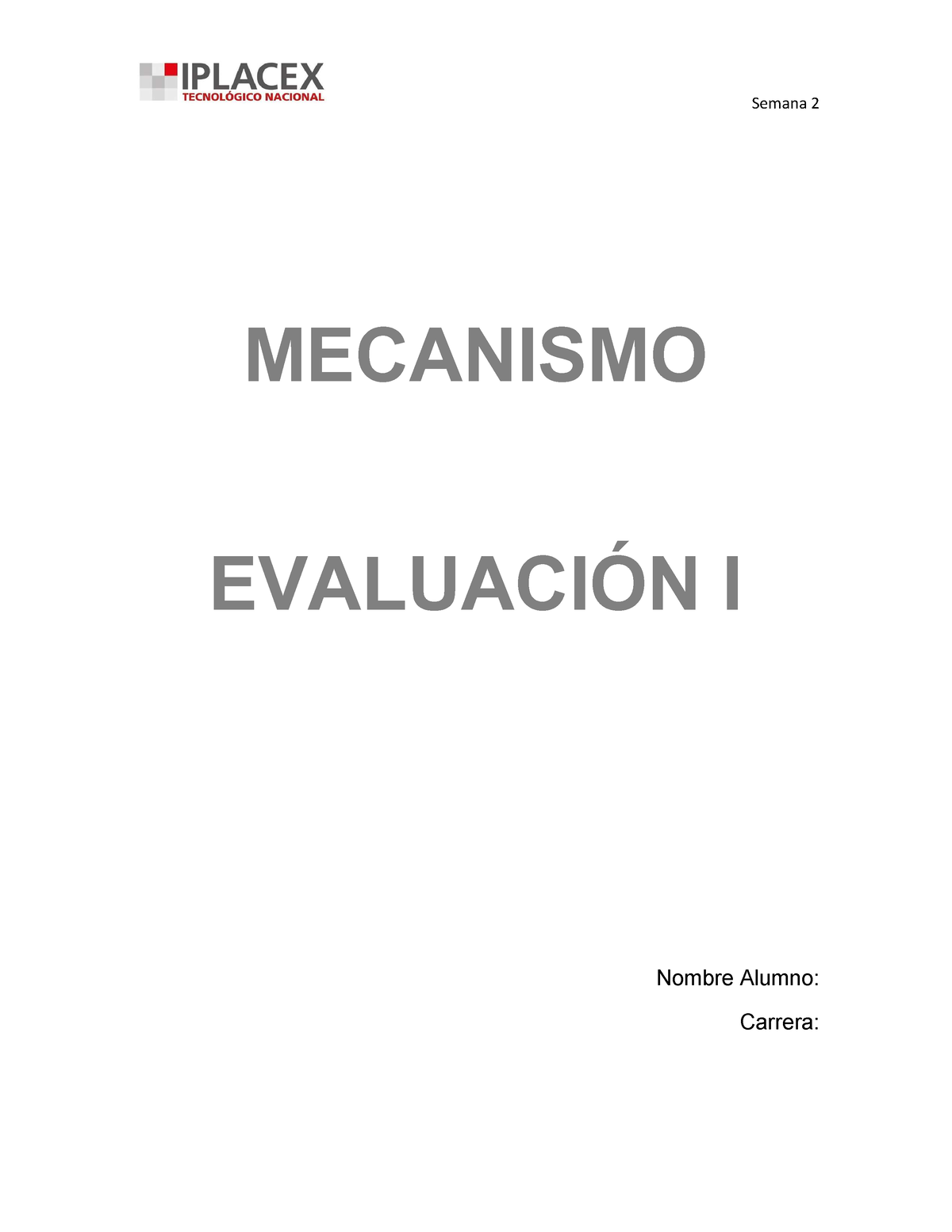 EV 1 Mecanismos - MECANISMO EVALUACIÓN I Nombre Alumno: Carrera ...