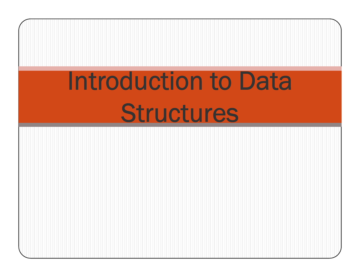 Unit1 Intro BDS - This Is The Lecture Notes On Basic Data Strutures ...