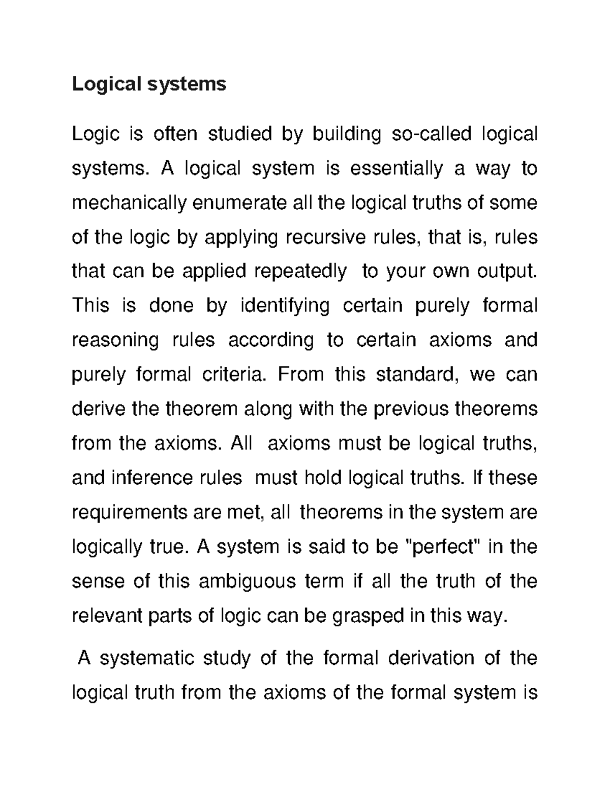 Logical systems Logical systems Logic is often studied by building so