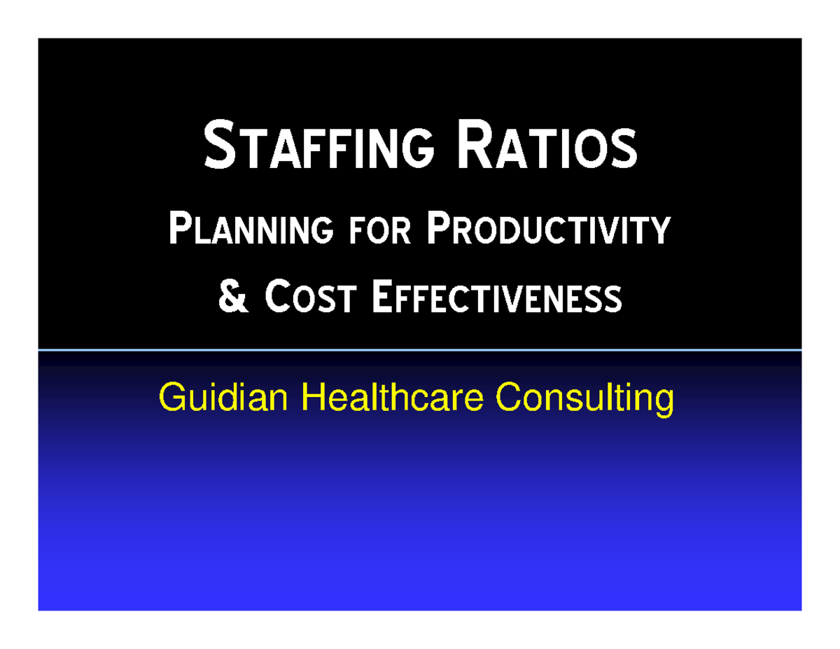 Staffing Ratio Presentation Guidian Healthcare Consulting SSSS