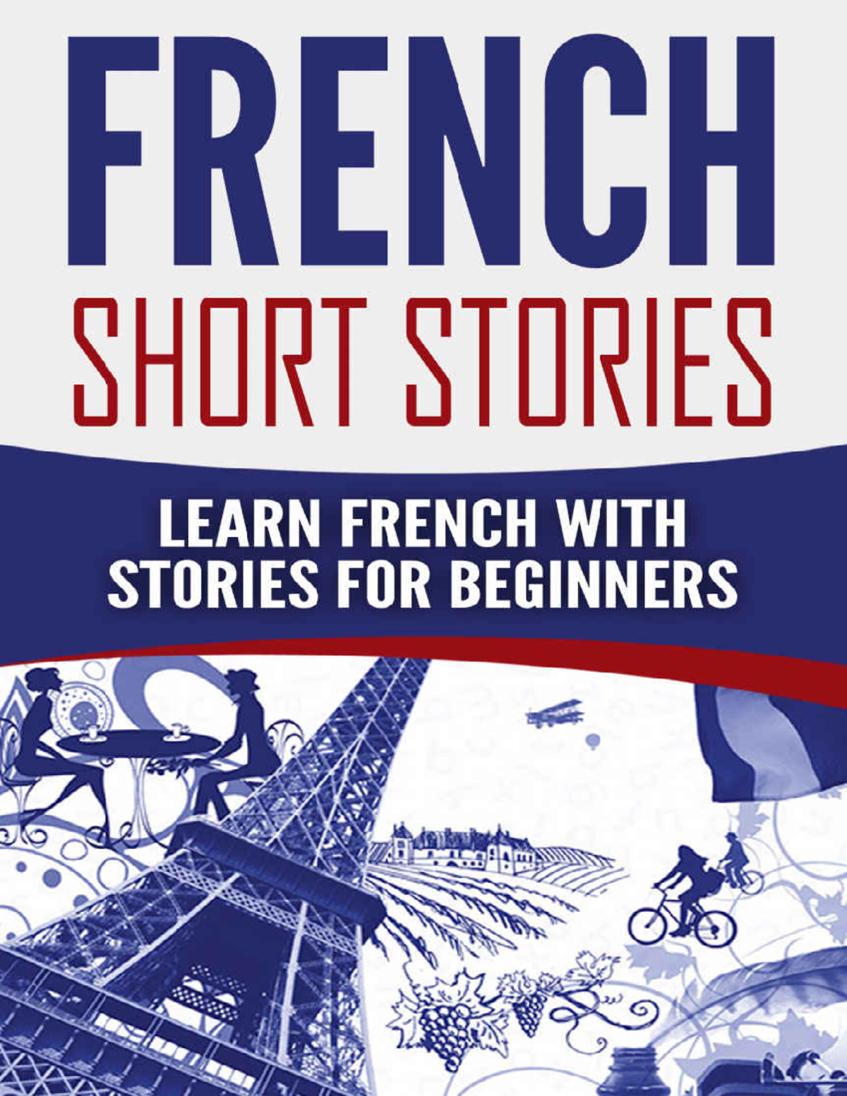 French Short Stories Learn French with Stories for Beginners (Language ...