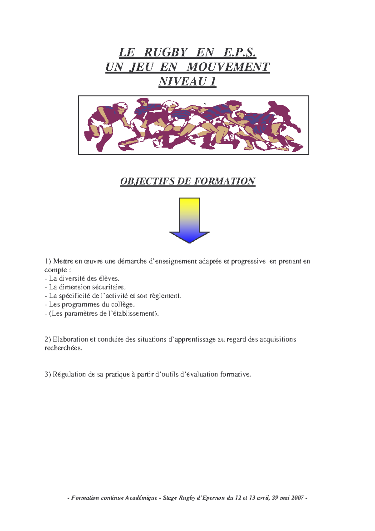 Stage rugby 2007 complet - LE RUGBY EN E.P. UN JEU EN MOUVEMENT NIVEAU ...