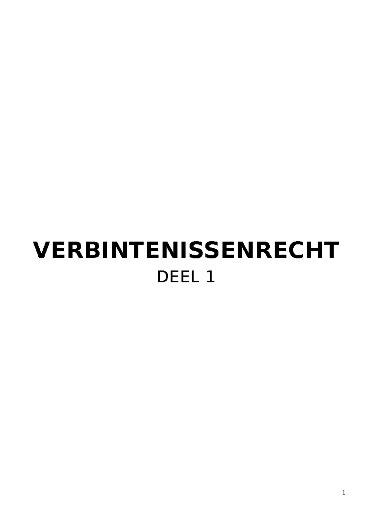 Samenvatting Verbintenissenrecht - VERBINTENISSENRECHT DEEL 1 BEGRIP EN ...