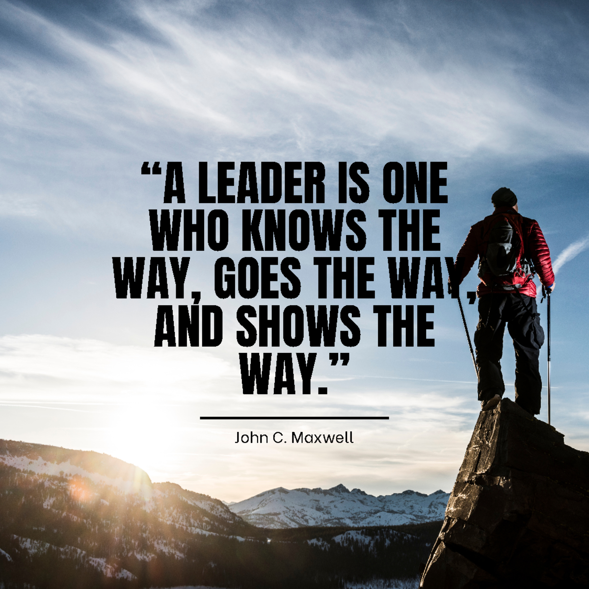 Motivational Quote - “A LEADER IS ONE WHO KNOWS THE WAY, GOES THE WAY ...