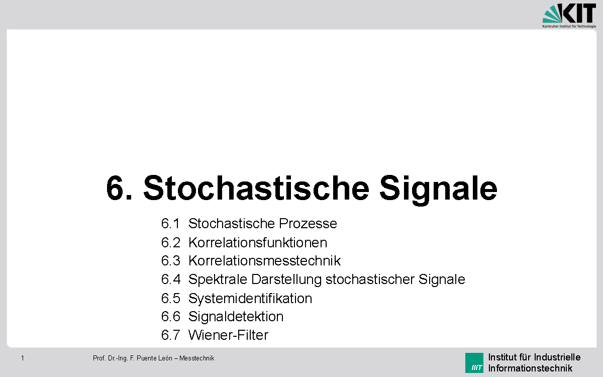 MT V 5 6. Stochastische Signale - ! 1 Prof. Dr.-Ing. F. Puente León ...