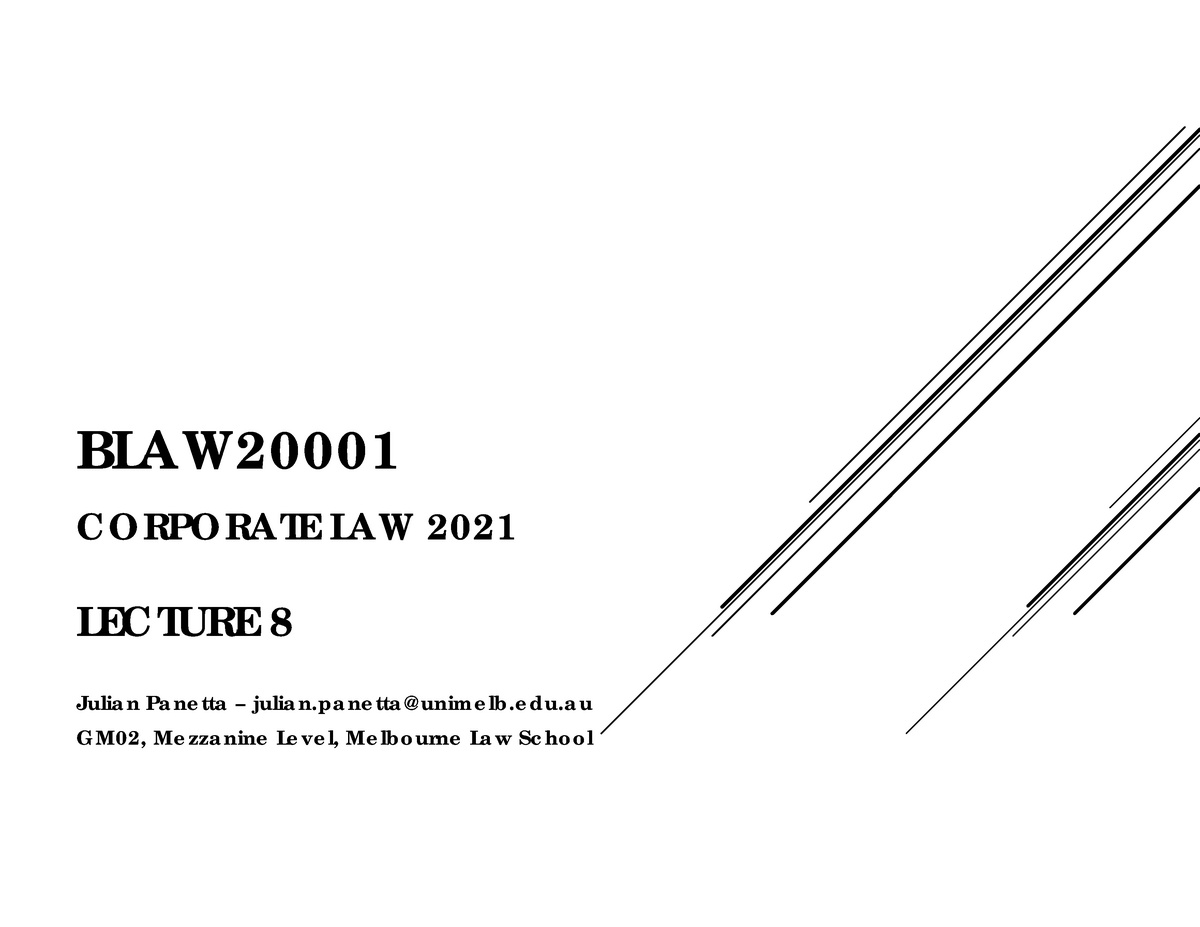 BLAW2000 1 Corporate Law 2021 - Lecture 8 - B&W - BLA W C O RPO RA TE ...