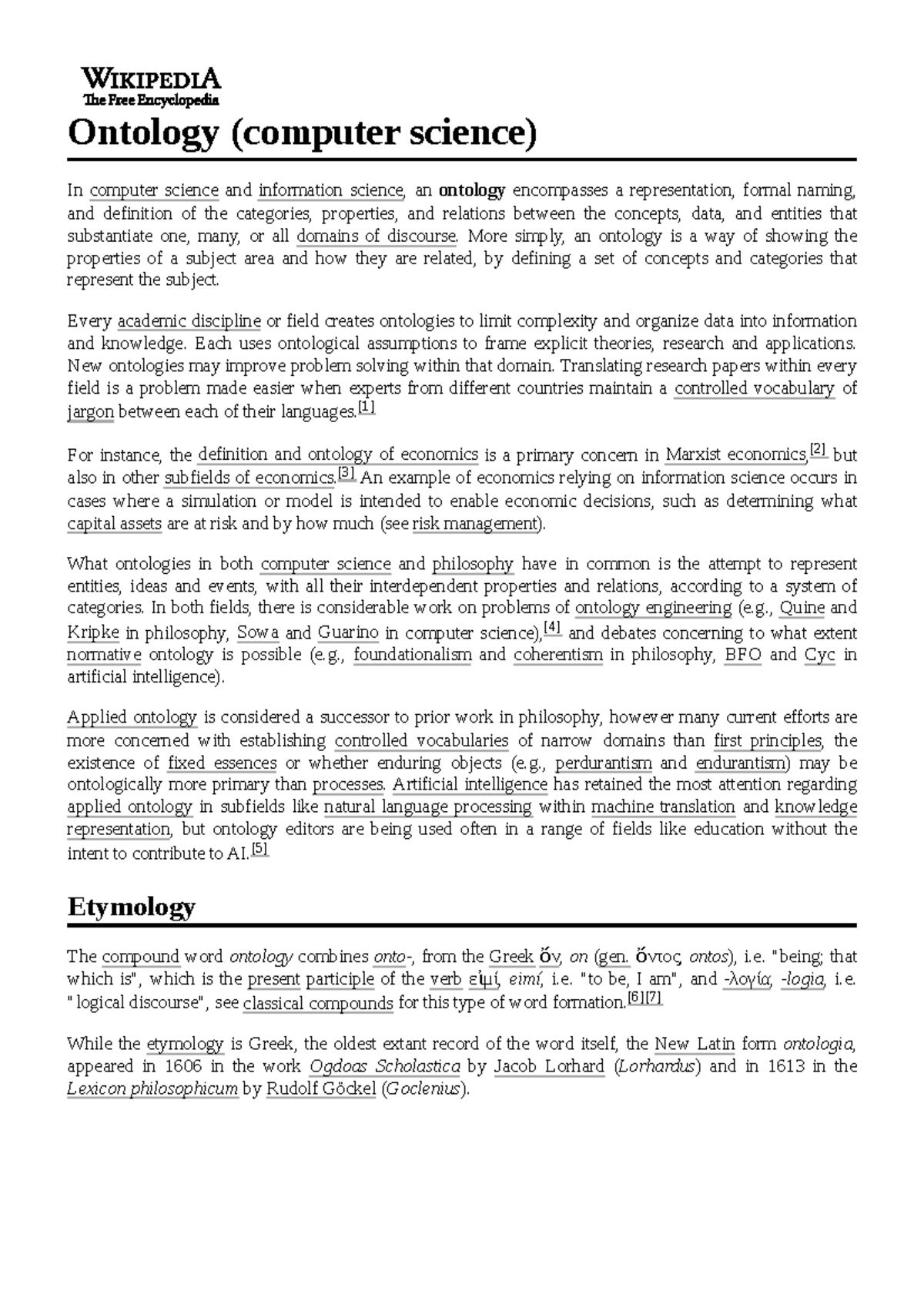 Ontology science) More simply, an ontology is a way of