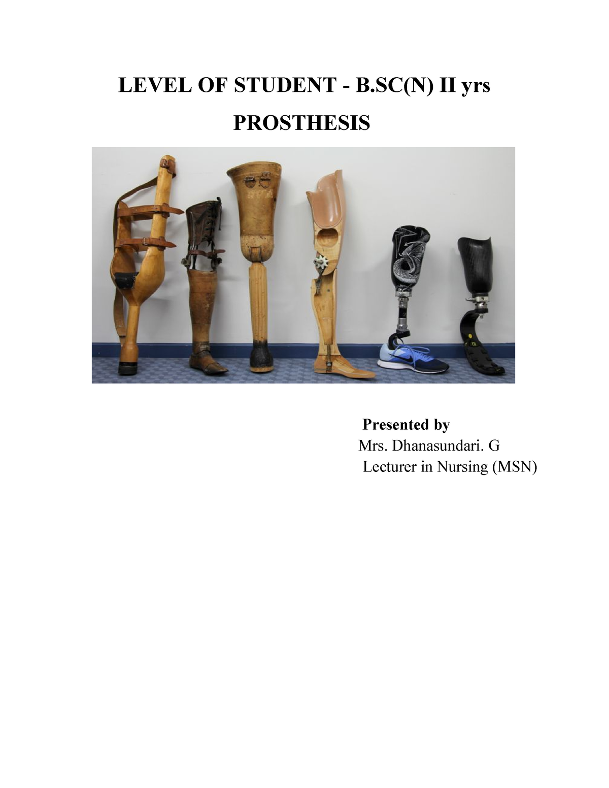 Prosthesis - Prostesis - LEVEL OF STUDENT - B(N) II Yrs PROSTHESIS ...