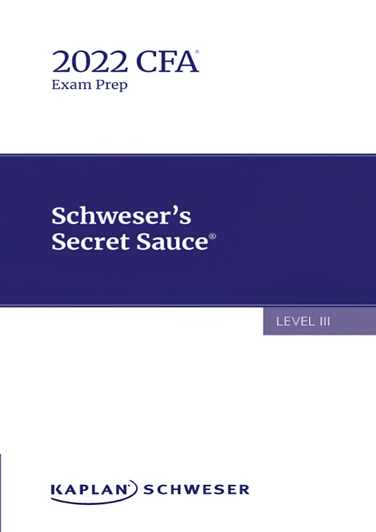 CFA L3 2022 Secret Sauce - Schweser's Secret Sauce® Level III CFA