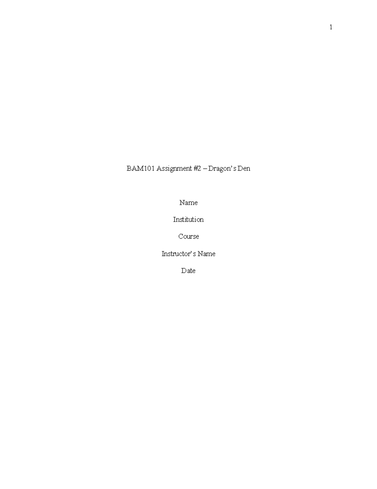 Order ID 378831 - Quality - BAM101 Assignment #2 – Dragon’s Den Name ...