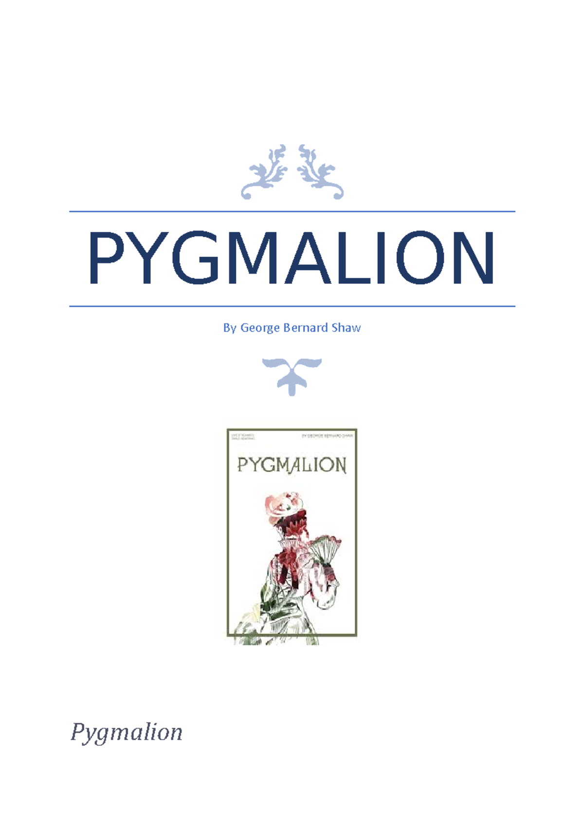 Pygmalion Study Material - PYGMALION By George Bernard Shaw Pygmalion ...