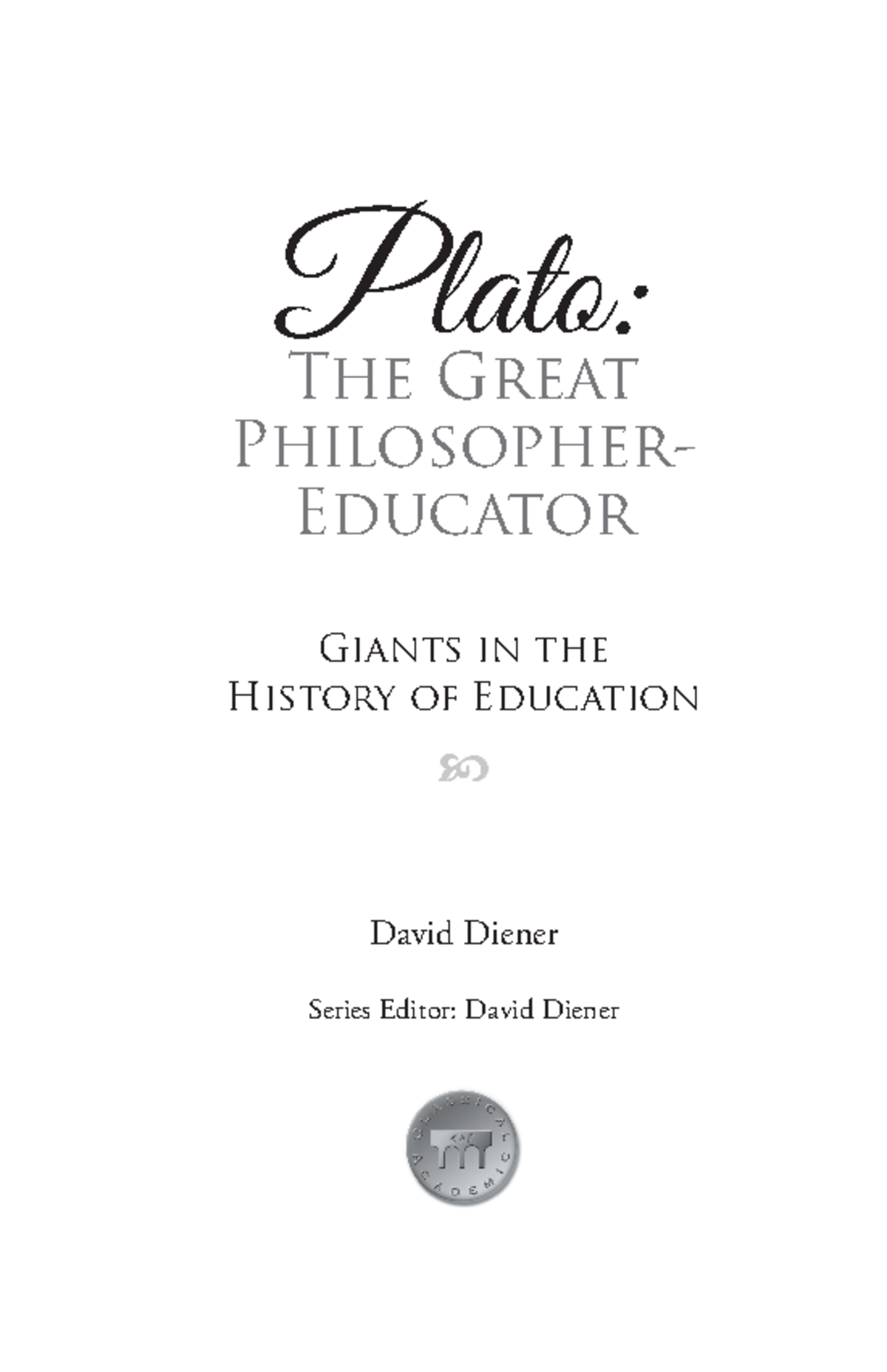 Plato sample - Notes - Plato: The Great Philosopher- Educator Giants in ...