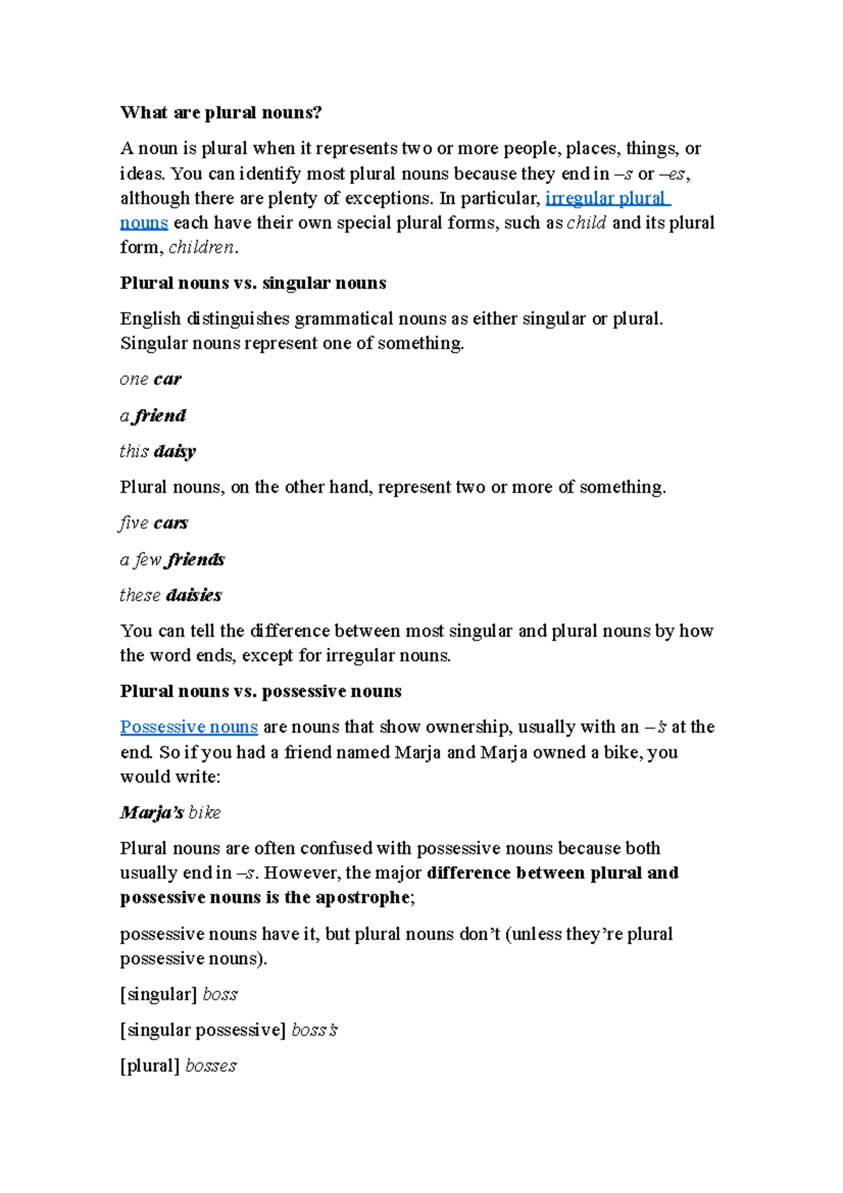 What are plural nouns You can identify most plural nouns because they