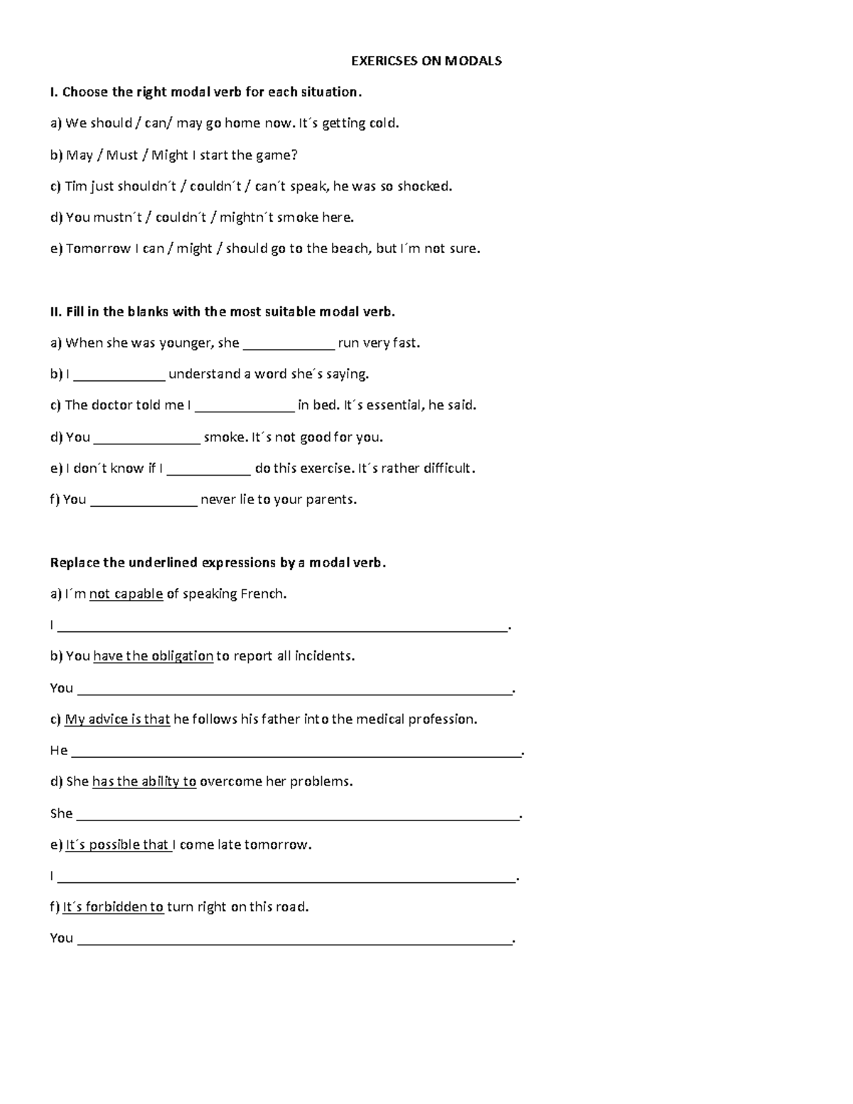 Exericses ON Modals - EXERICSES ON MODALS I. Choose the right modal ...