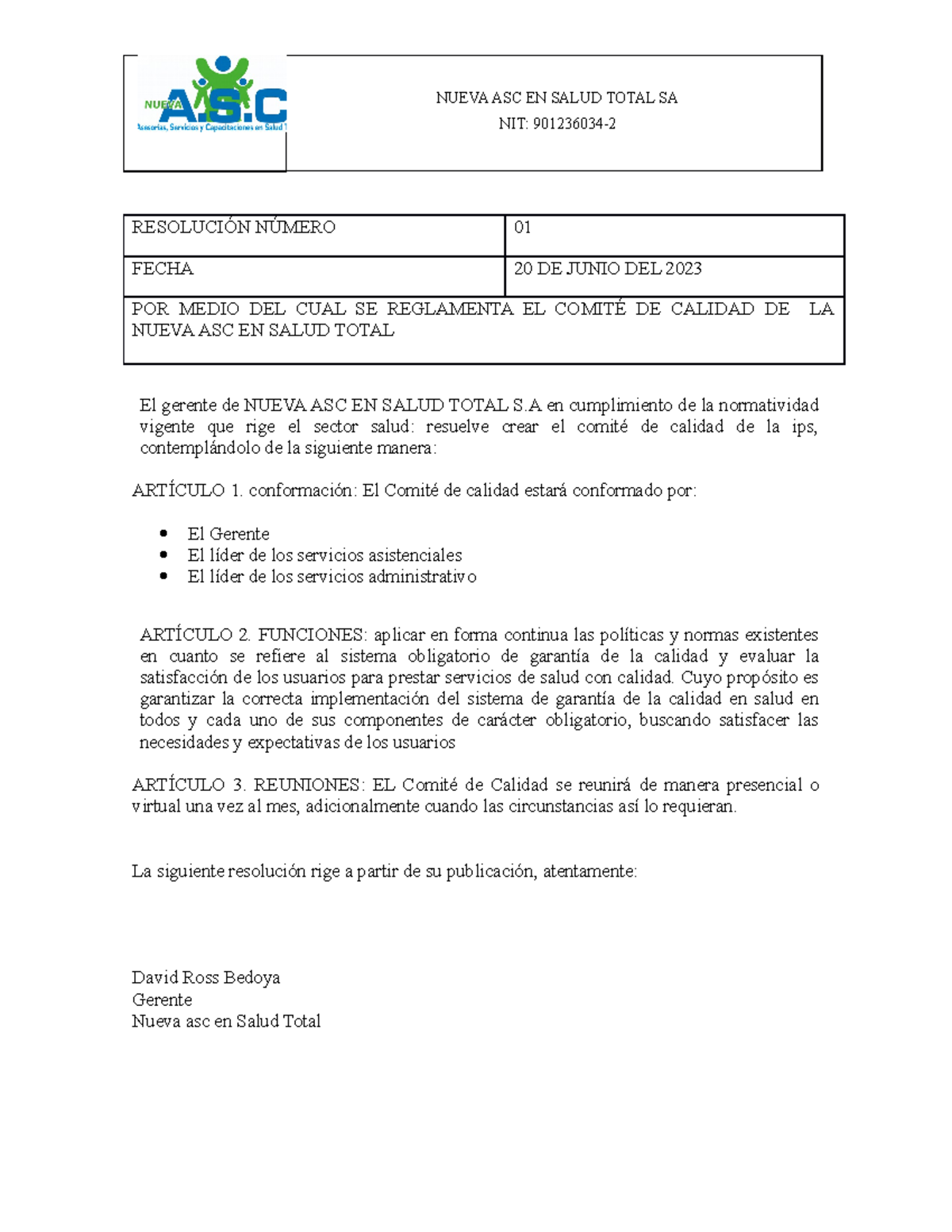 Resolucion Calidad NUEVA ASC EN SALUD TOTAL SA NIT 901236034 RESOLUCIÓN NÚMERO 01 FECHA 20
