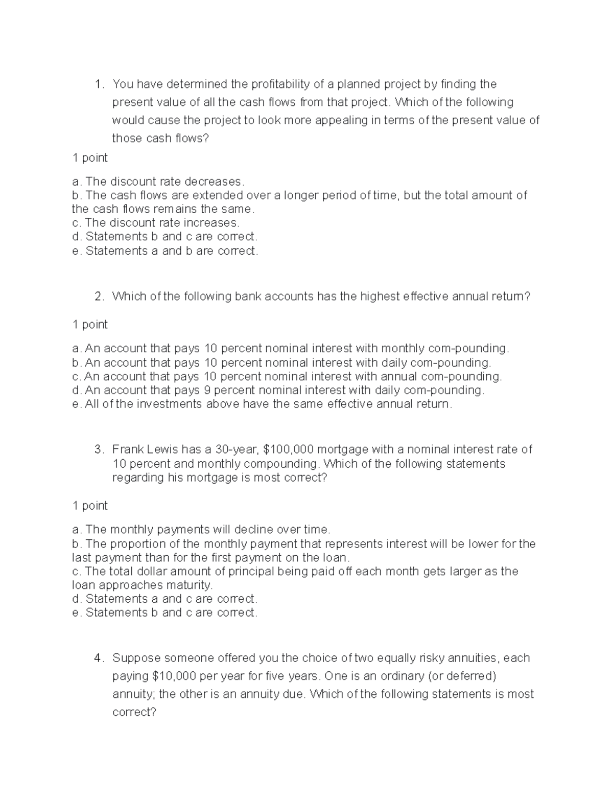 Midterm questions Fin Man - You have determined the profitability of a ...