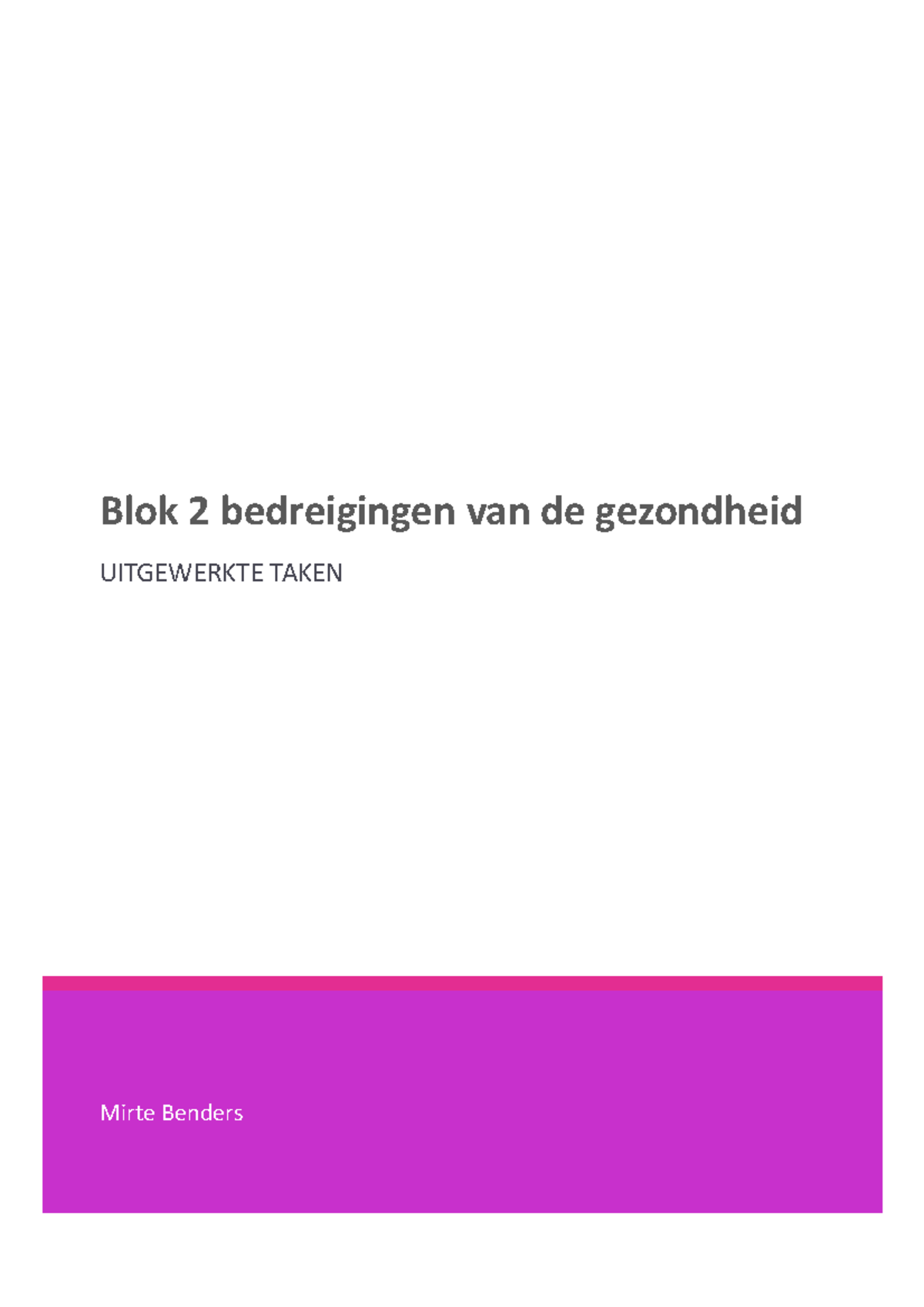 Uitgewerkte Taken Blok 2 Bedreigingen In De Gezondheid - Mirte Benders ...