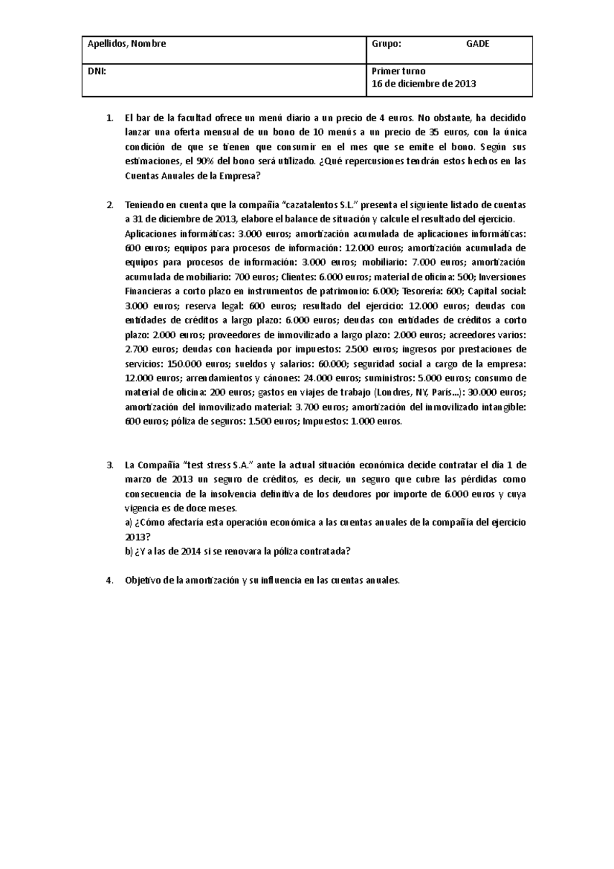 Ex men 16 Diciembre 2013 Preguntas Primer Turno Apellidos Nombre 