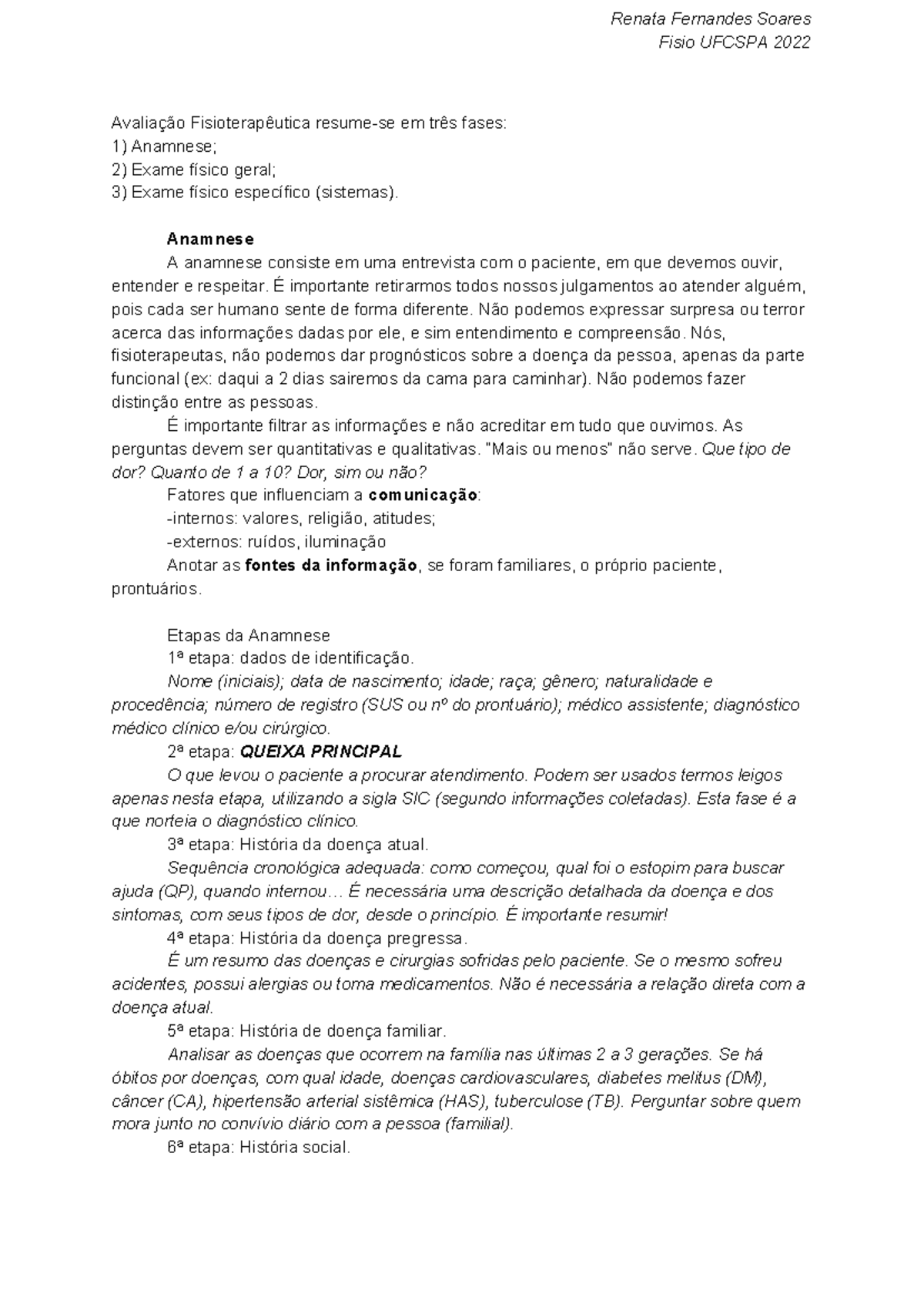 Anamnese -> Completa exemplo - Confiabilidade: Alta. Identificação do  paciente: Iracema, 79 anos, - Studocu