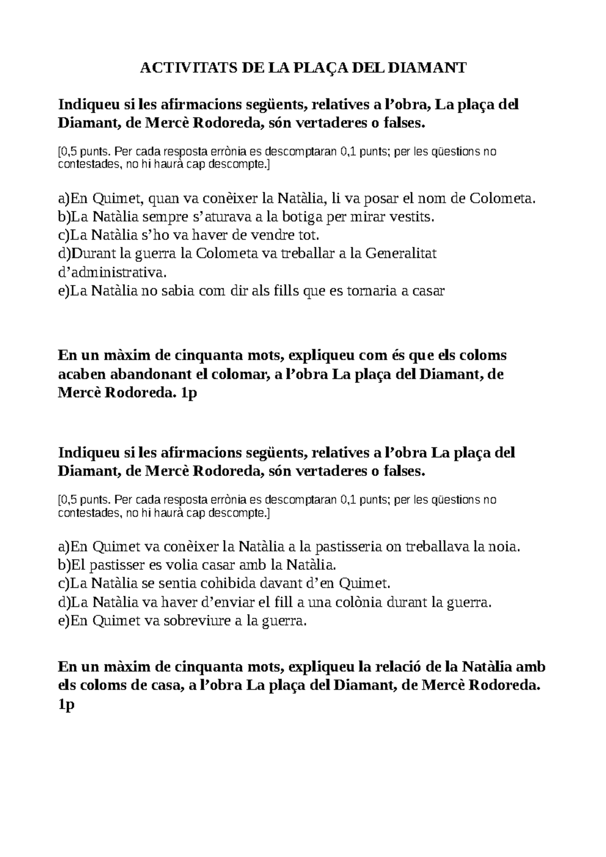Preguntes diamant ACTIVITATS DE LA PLAÇA DEL DIAMANT Indiqueu si les