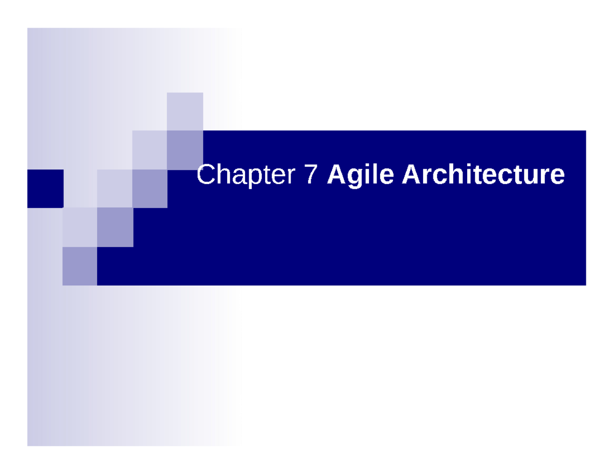Chapter 7- Agile Architecture 1 - Chapter 7 Agile Architecture Lesson ...