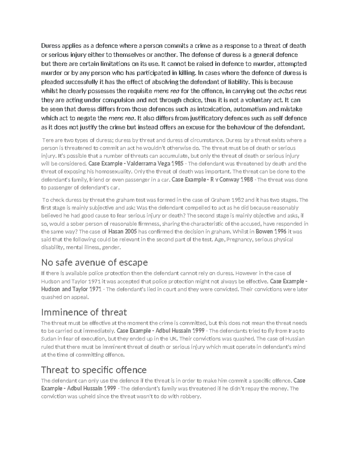 Defence of duress Duress applies as a defence where a person commits